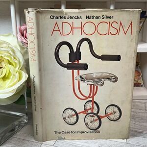 Adhocism The Case for Improvisation Jencks Silver 1972 HCDJ First Edition